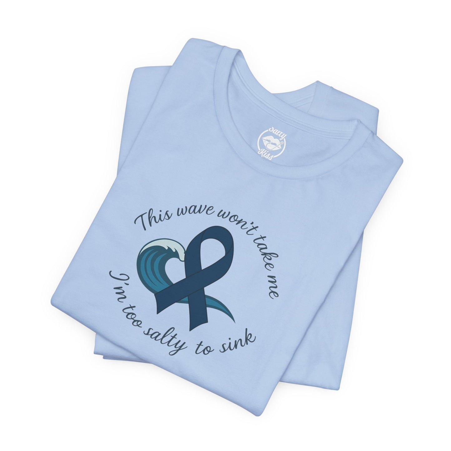 "I'm too Salty to Sink - Colon Cancer" Women