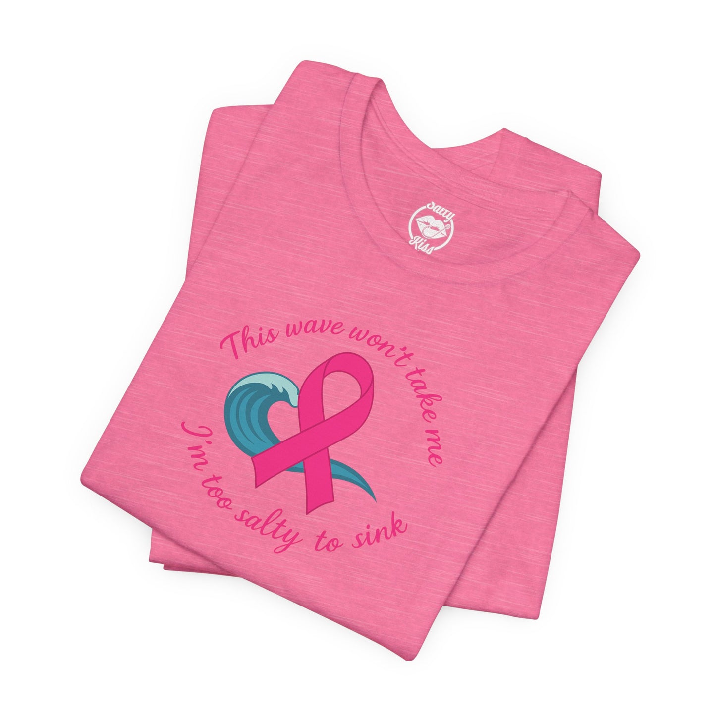 "I'm too Salty to Sink - Breast Cancer" Tee