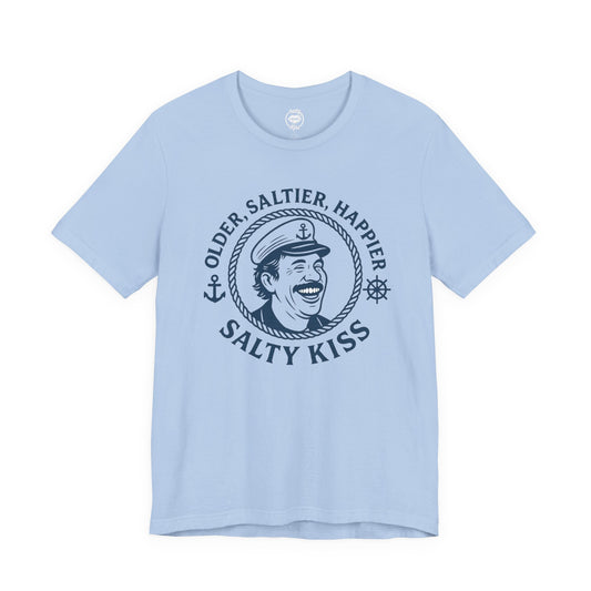 "Older, Saltier, Happier" Tee