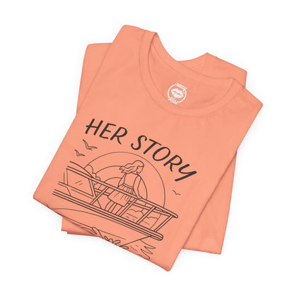 "Her Story Begins on the Bow" Tee