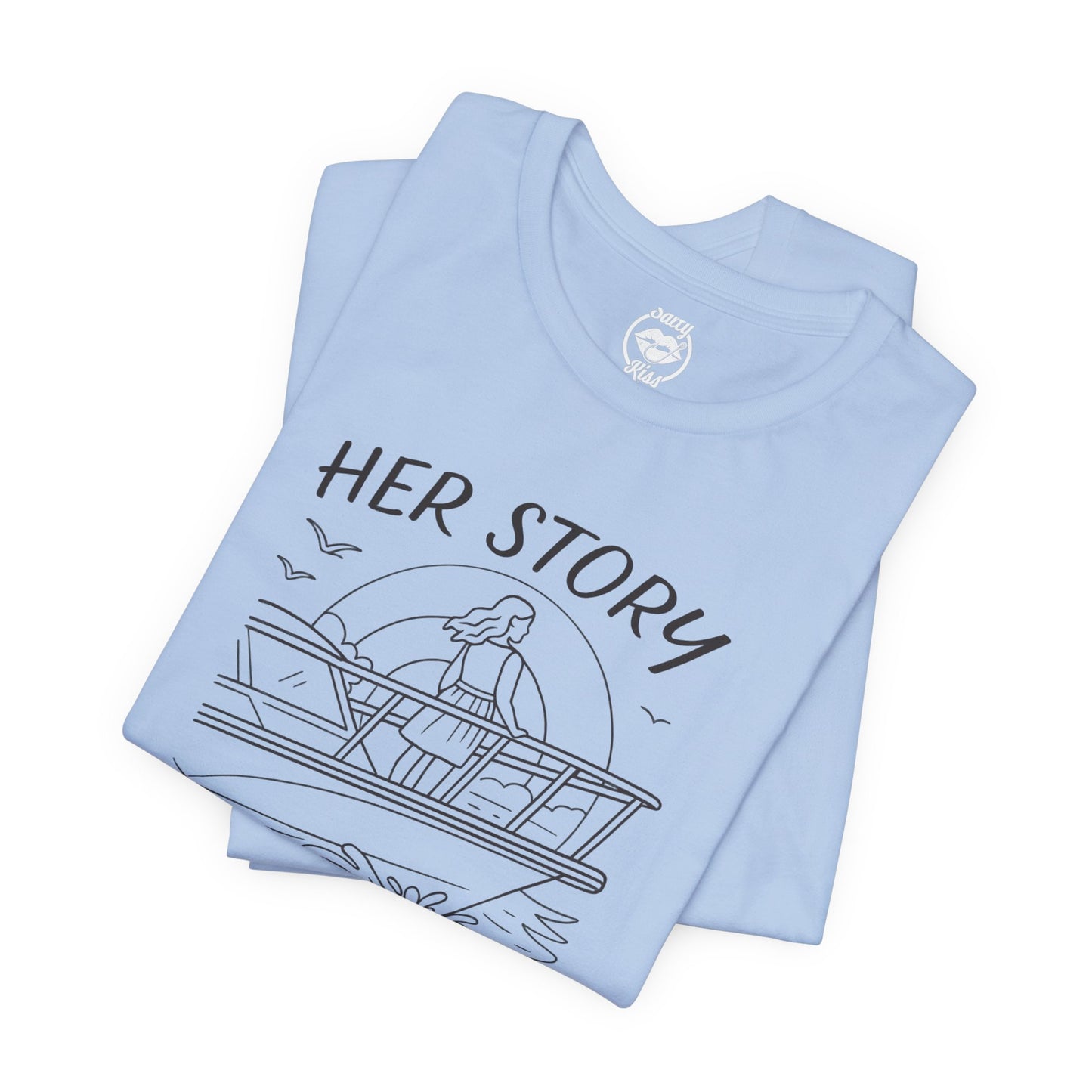 "Her Story Begins on the Bow" Tee