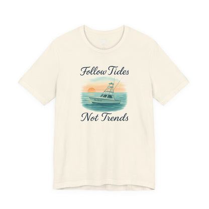 "Follow Tides Not Trends" Tee