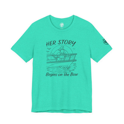 "Her Story Begins on the Bow" Tee