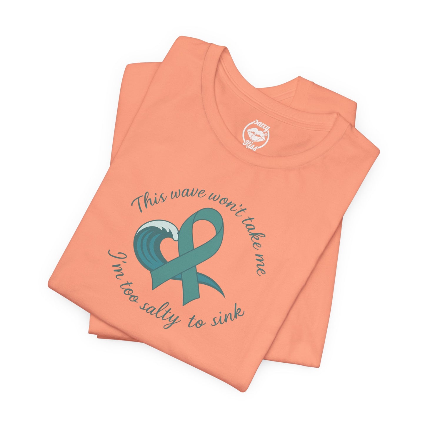 "I'm too Salty to Sink - Ovarian Cancer"