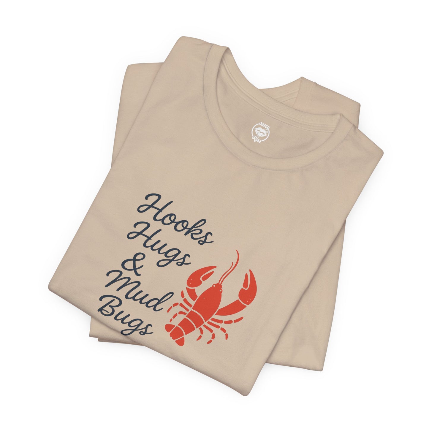 "Hooks, Hugs & Mud Bugs" Tee