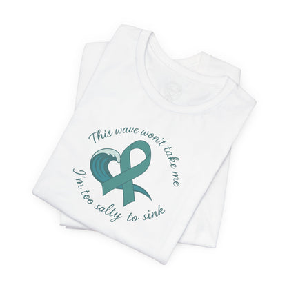 "I'm too Salty to Sink - Ovarian Cancer"