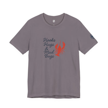 "Hooks, Hugs & Mud Bugs" Tee