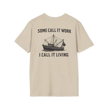 'Some Call It Work I Call It Living" Tee