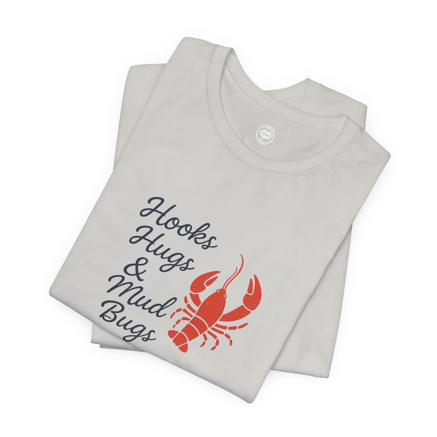 "Hooks, Hugs & Mud Bugs" Tee