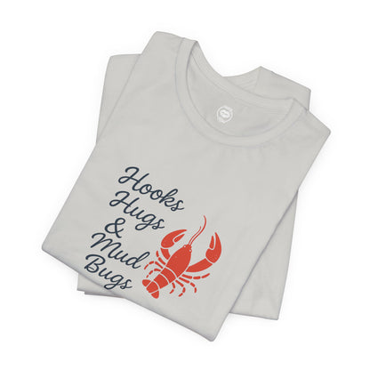 "Hooks, Hugs & Mud Bugs" Tee