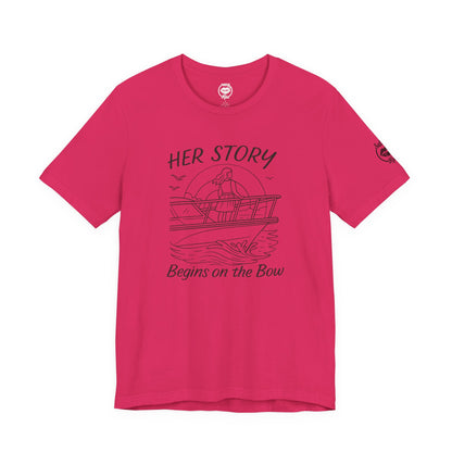 "Her Story Begins on the Bow" Tee