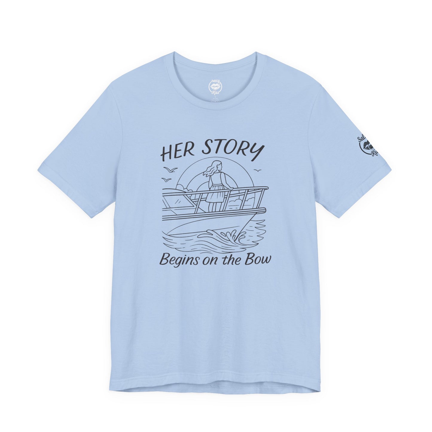 "Her Story Begins on the Bow" Tee