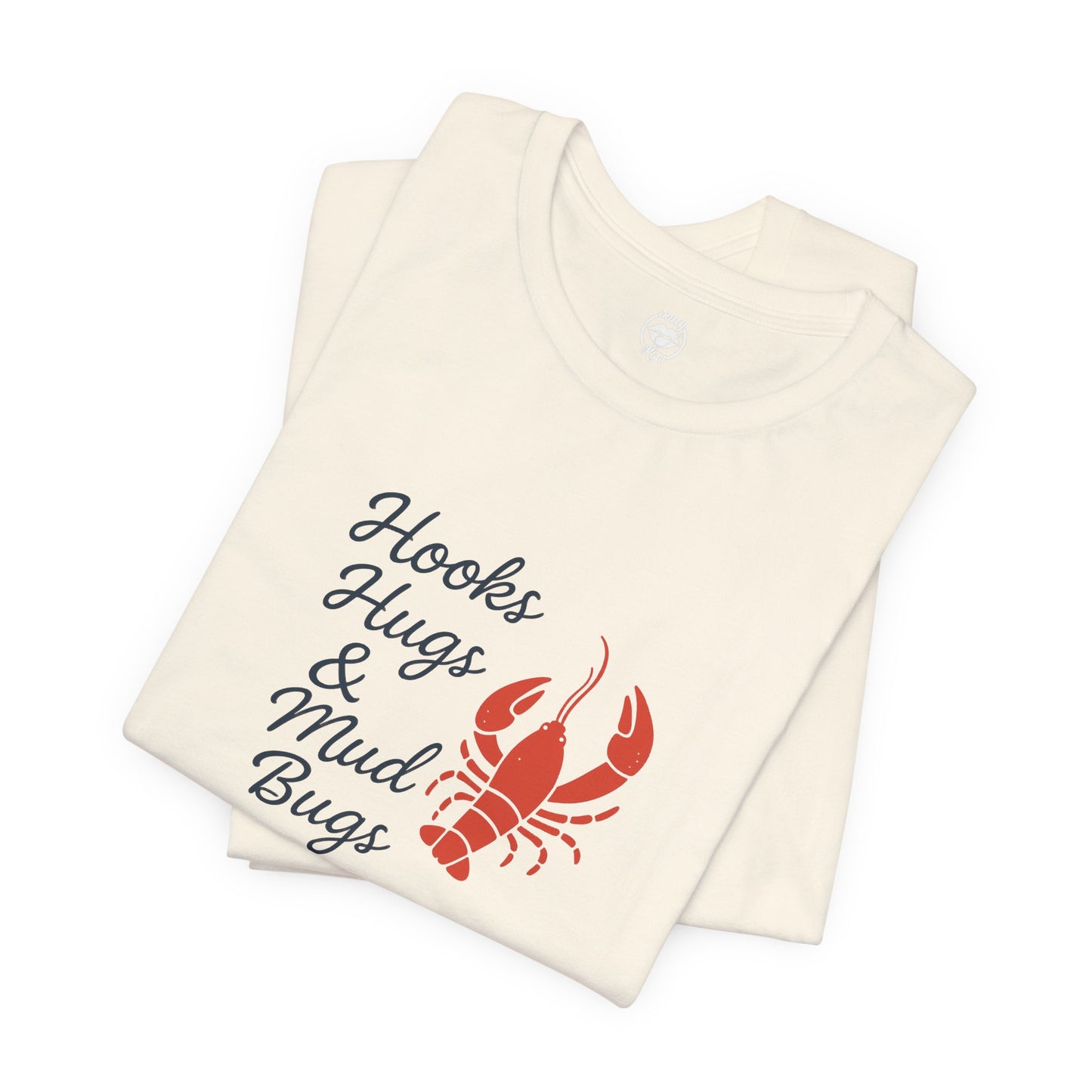 "Hooks, Hugs & Mud Bugs" Tee