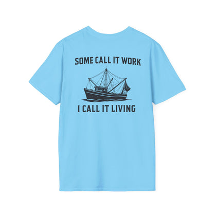 'Some Call It Work I Call It Living" Tee