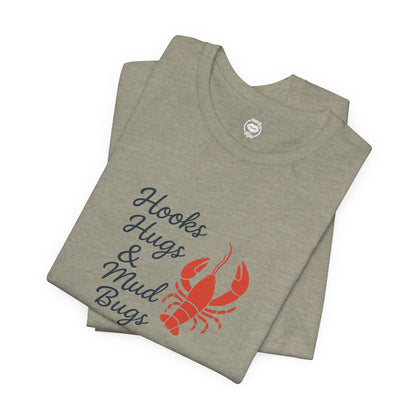 "Hooks, Hugs & Mud Bugs" Tee