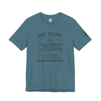 "Her Story Begins on the Bow" Tee