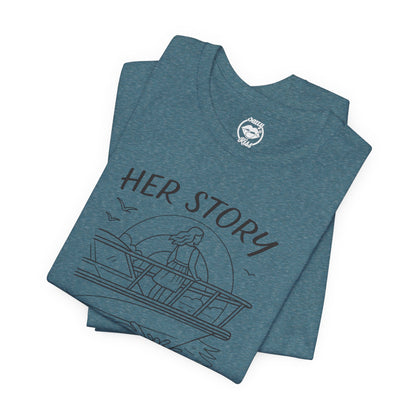 "Her Story Begins on the Bow" Tee
