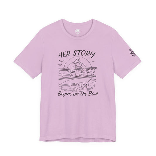 "Her Story Begins on the Bow" Tee