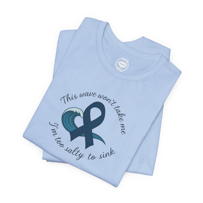 "I'm too Salty to Sink - Colon Cancer" Women