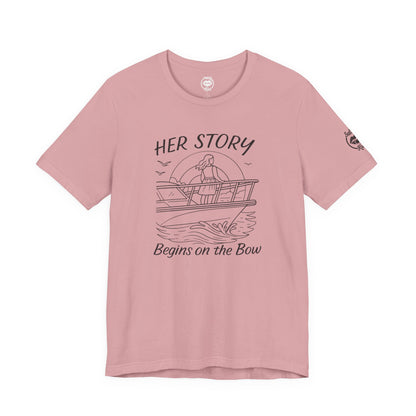 "Her Story Begins on the Bow" Tee