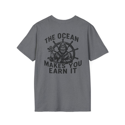 "The Ocean Makes You Earn It" Tee