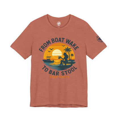 "From Boat Wake to Bar Stool" Tee