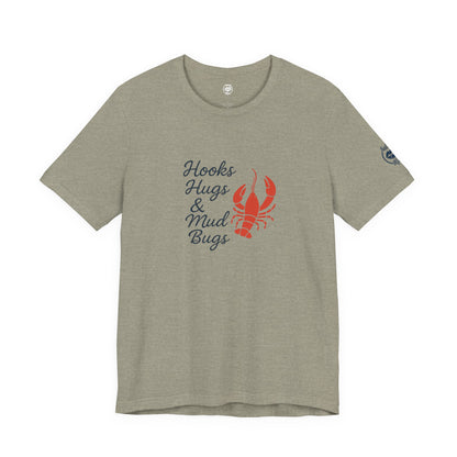 "Hooks, Hugs & Mud Bugs" Tee