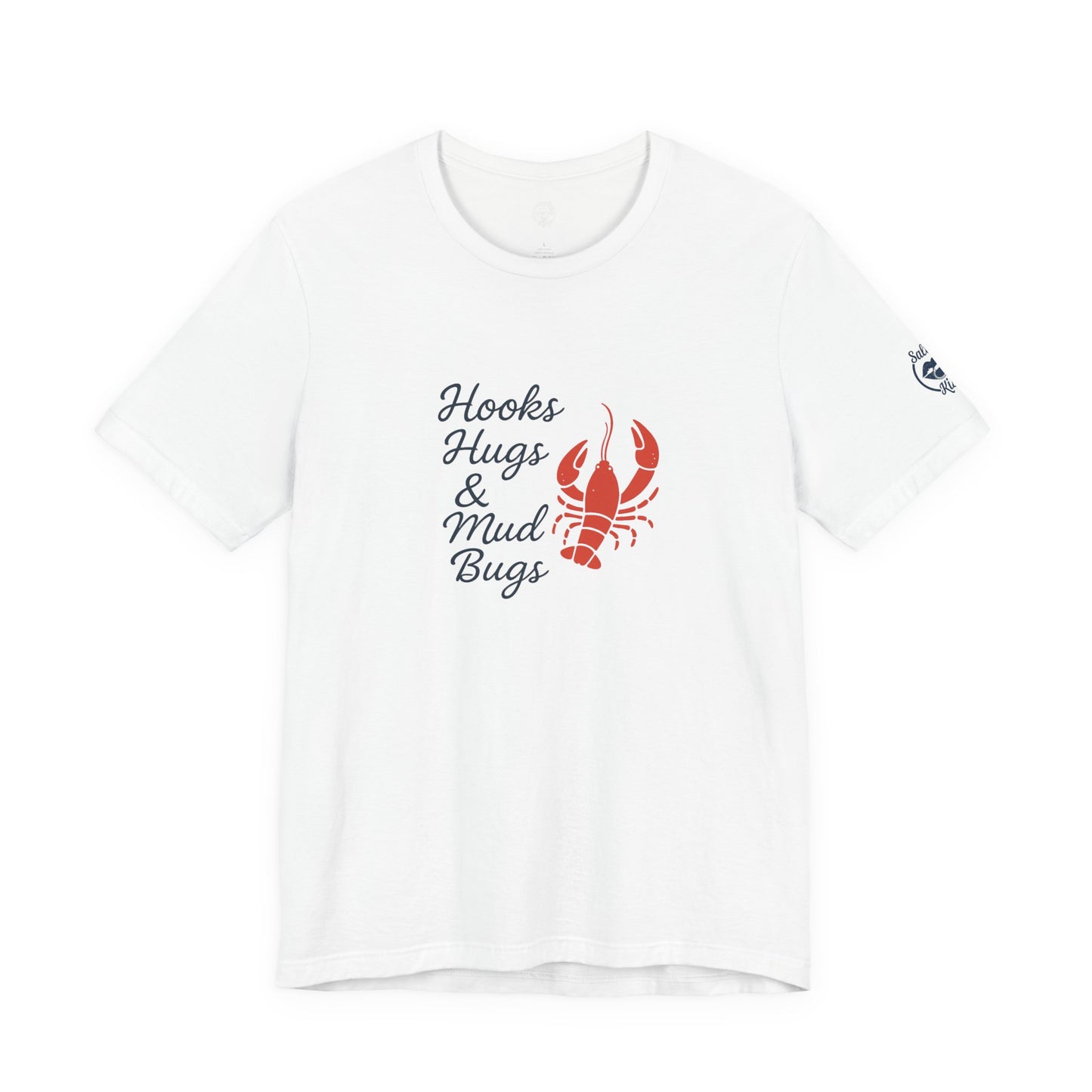"Hooks, Hugs & Mud Bugs" Tee