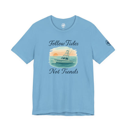 "Follow Tides Not Trends" Tee