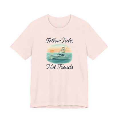 "Follow Tides Not Trends" Tee