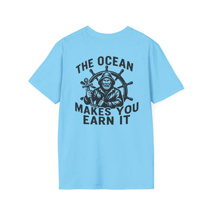 "The Ocean Makes You Earn It" Tee