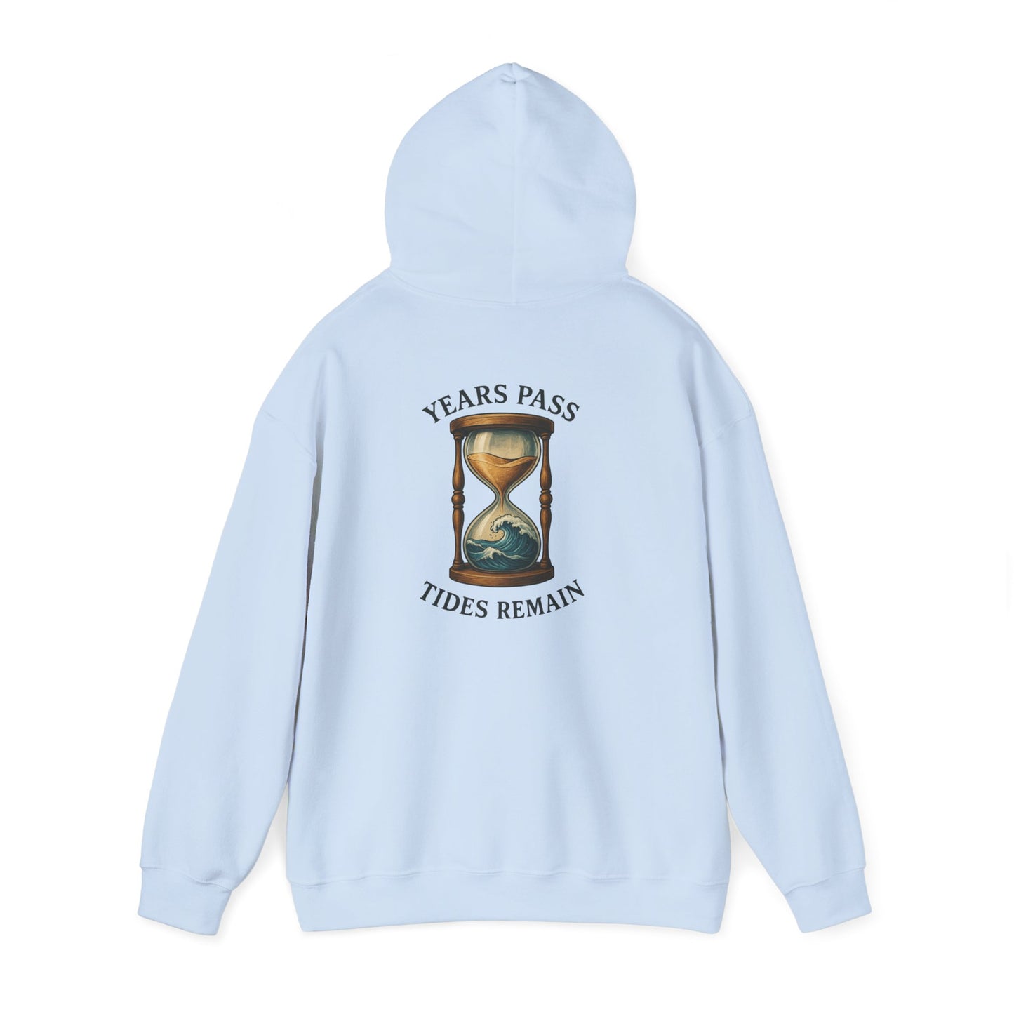 "Years Pass Tides Remain" Hoodie