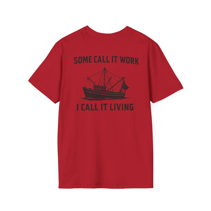 'Some Call It Work I Call It Living" Tee