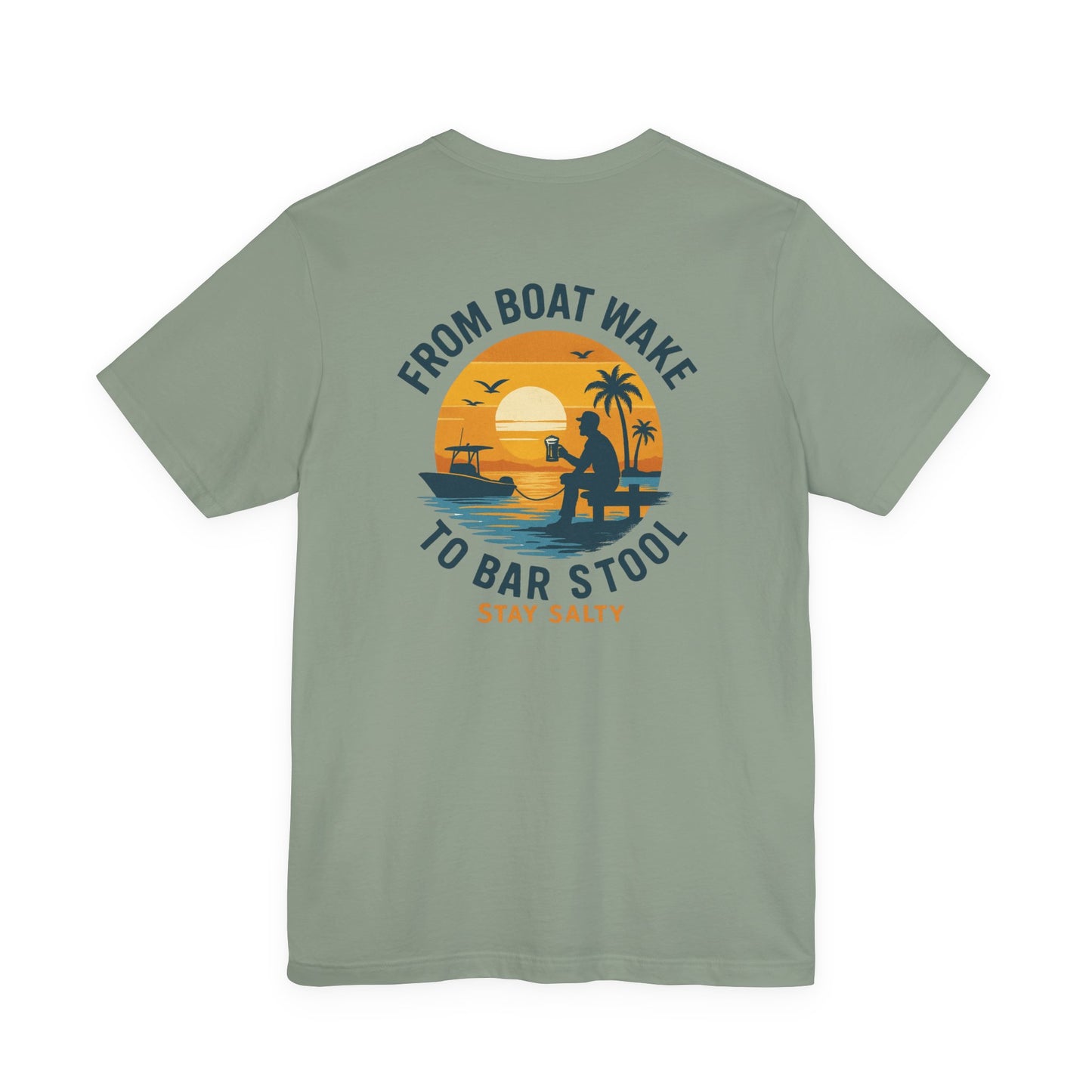 "From Boat Wake to Bar Stool" Tee