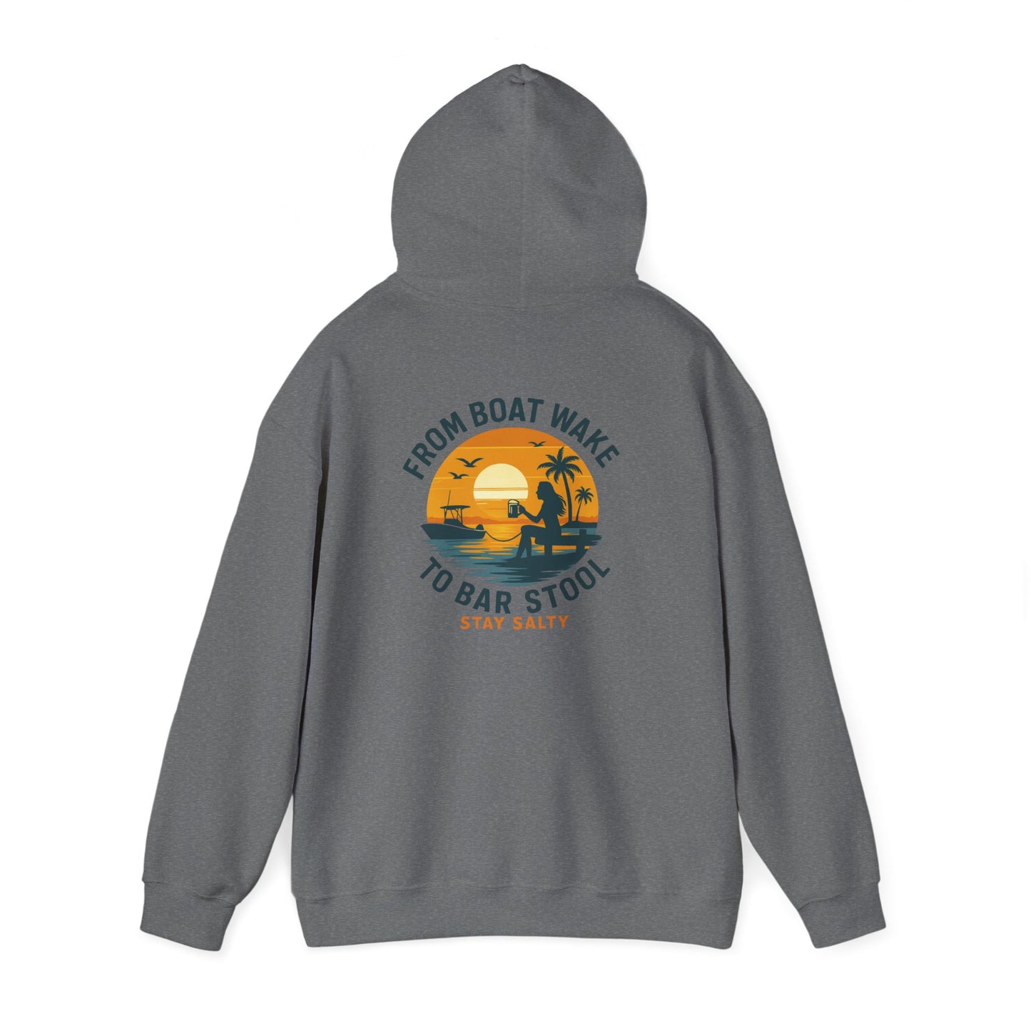"From Boat Wake to Bar Stool" Hoodie