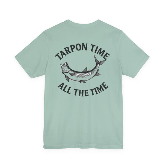 "Tarpon Time All the Time" Tee