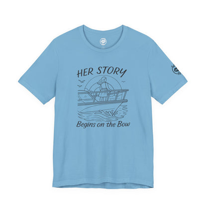 "Her Story Begins on the Bow" Tee