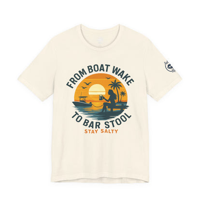 "From Boat Wake to Bar Stool" Tee