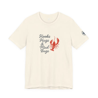 "Hooks, Hugs & Mud Bugs" Tee