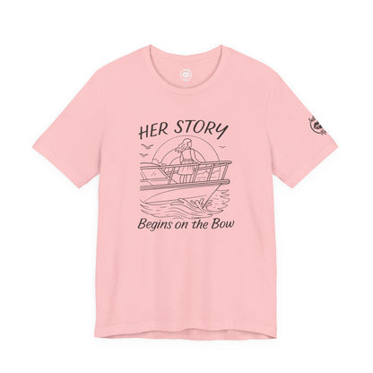 "Her Story Begins on the Bow" Tee