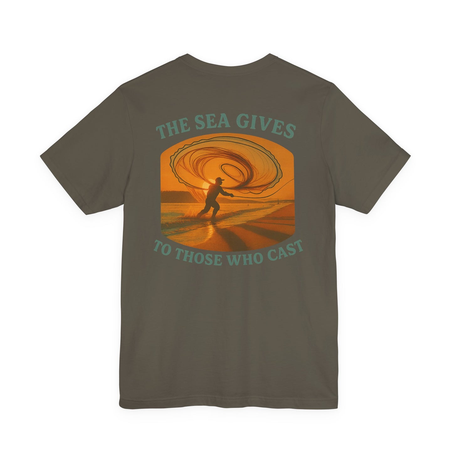 "The Sea Gives to those Who Cast" Tee