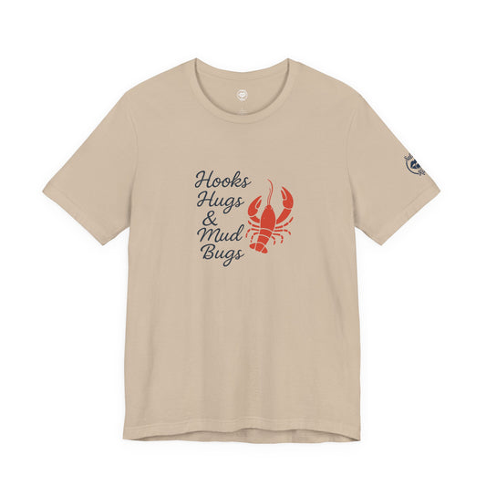 "Hooks, Hugs & Mud Bugs" Tee