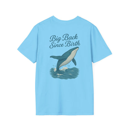 "Big Back Since Birth" Tee