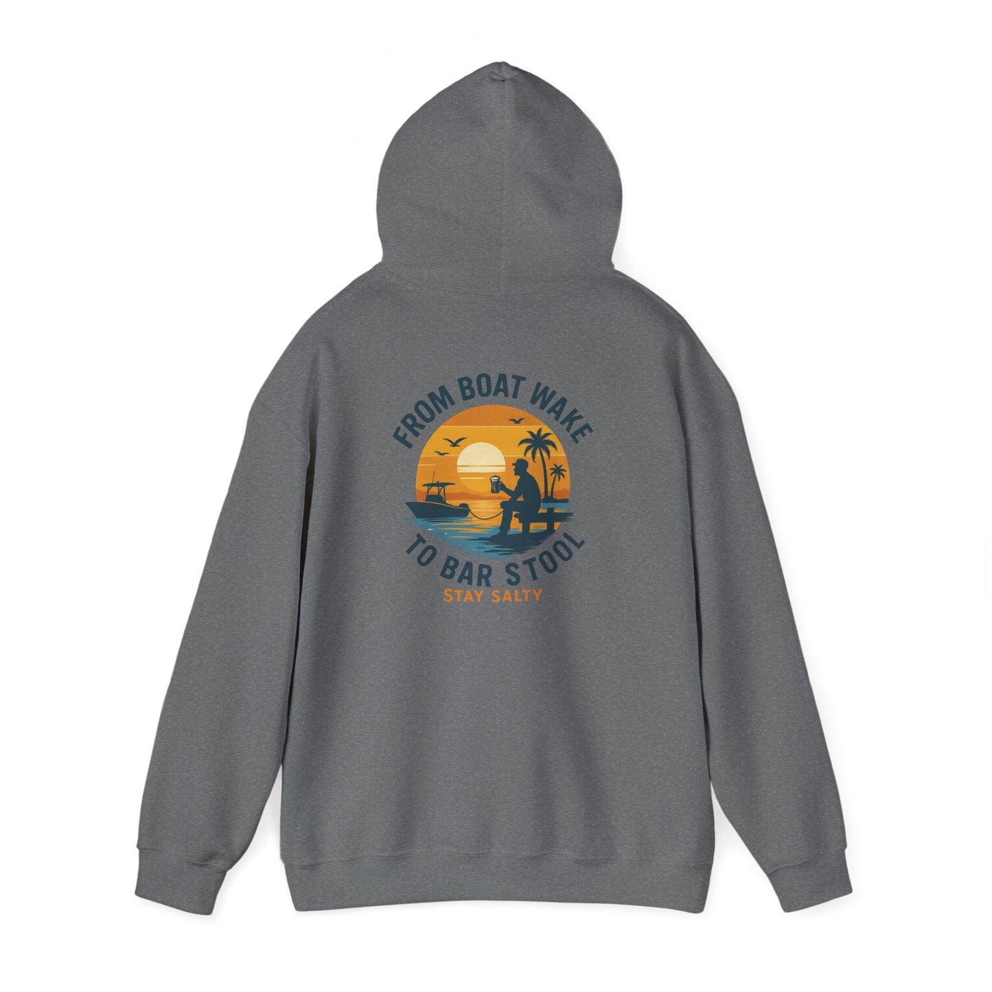 "From Boat Wake to Bar Stool" Hoodie