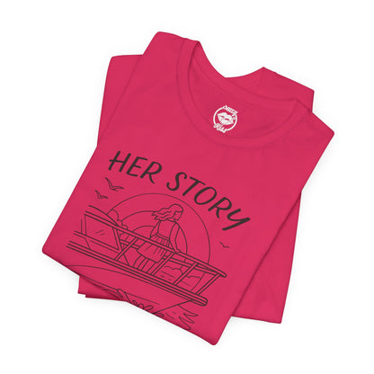 "Her Story Begins on the Bow" Tee