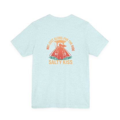 "Not Just Along for the Ride" Tee