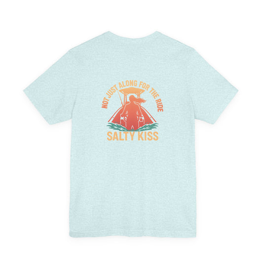 "Not Just Along for the Ride" Tee