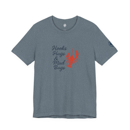 "Hooks, Hugs & Mud Bugs" Tee