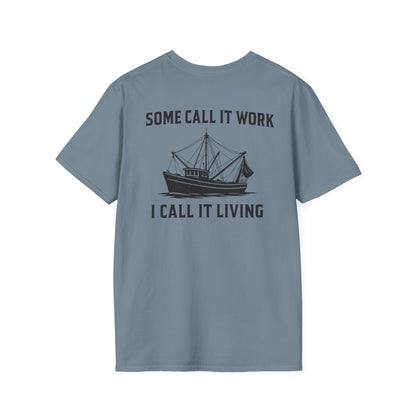 'Some Call It Work I Call It Living" Tee