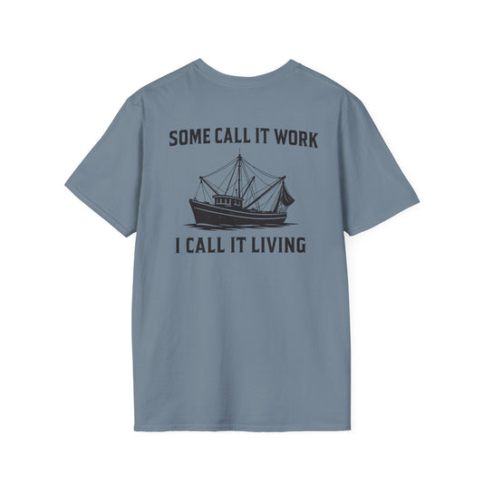 'Some Call It Work I Call It Living" Tee